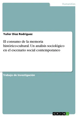 El consumo de la memoria histórico-cultural. Un analisis sociológico en el escenario social contemporaneo