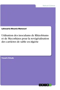 Utilisation des inoculums de Rhizobiums et de Mycorhizes pour la revégétalisation des carrières de sable en Algérie_cover