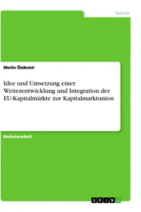 Idee und Umsetzung einer Weiterentwicklung und Integration der EU-Kapitalmärkte zur Kapitalmarktunion_cover