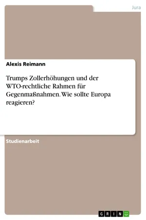 Trumps Zollerhöhungen und der WTO-rechtliche Rahmen für Gegenmaßnahmen. Wie sollte Europa reagieren?