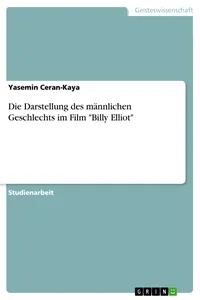 Die Darstellung des männlichen Geschlechts im Film "Billy Elliot"_cover