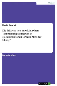 Die Effizienz von innerklinischen Teamtrainingskonzepten in Notfallsituationen fördern. Alles nur Übung?_cover