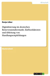 Digitalisierung im deutschen Reiseveranstaltermarkt. Einflussfaktoren und Ableitung von Handlungsempfehlungen_cover