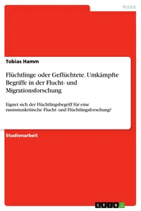 Flüchtlinge oder Geflüchtete. Umkämpfte Begriffe in der Flucht- und Migrationsforschung_cover