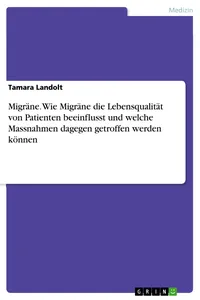Migräne. Wie Migräne die Lebensqualität von Patienten beeinflusst und welche Massnahmen dagegen getroffen werden können_cover