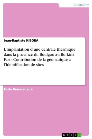 L’implantation d’une centrale thermique dans la province du Boulgou au Burkina Faso. Contribution de la géomatique à l’identification de sites