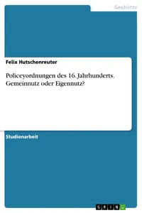 Policeyordnungen des 16. Jahrhunderts. Gemeinnutz oder Eigennutz?_cover