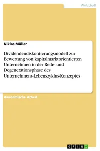 Dividendendiskontierungsmodell zur Bewertung von kapitalmarktorientierten Unternehmen in der Reife- und Degenerationsphase des Unternehmens-Lebenszyklus-Konzeptes_cover