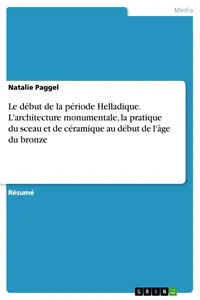 Le début de la période Helladique. L'architecture monumentale, la pratique du sceau et de céramique au début de l'âge du bronze_cover