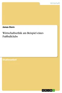 Wirtschaftsethik am Beispiel eines Fußballclubs_cover