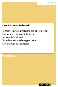 Einfluss der Elektromobilität auf die After Sales Geschäftsmodelle in der Automobilindustrie. Handlungsempfehlungen zum Geschäftsmodellwandel_cover