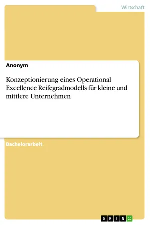 Konzeptionierung eines Operational Excellence Reifegradmodells für kleine und mittlere Unternehmen