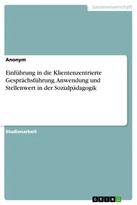 Einführung in die Klientenzentrierte Gesprächsführung. Anwendung und Stellenwert in der Sozialpädagogik_cover