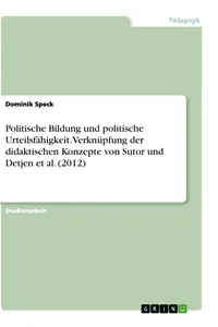 Politische Bildung und politische Urteilsfähigkeit. Verknüpfung der didaktischen Konzepte von Sutor und Detjen et al_cover