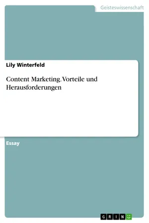 Content Marketing. Vorteile und Herausforderungen