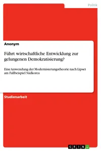 Führt wirtschaftliche Entwicklung zur gelungenen Demokratisierung?_cover