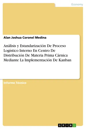 Análisis y Estandarización De Proceso Logístico Interno En Centro De Distribución De Materia Prima Cárnica Mediante La Implementación De Kanban