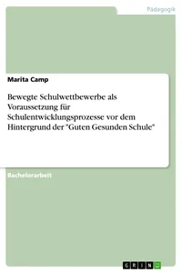 Bewegte Schulwettbewerbe als Voraussetzung für Schulentwicklungsprozesse vor dem Hintergrund der "Guten Gesunden Schule"_cover
