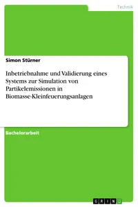 Inbetriebnahme und Validierung eines Systems zur Simulation von Partikelemissionen in Biomasse-Kleinfeuerungsanlagen_cover