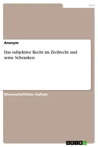 Das subjektive Recht im Zivilrecht und seine Schranken_cover
