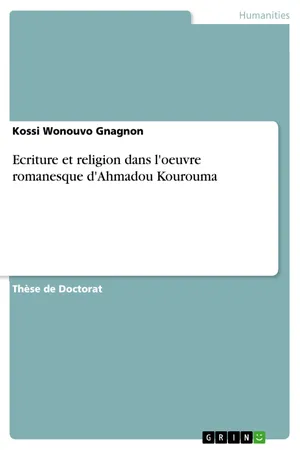 Ecriture et religion dans l'oeuvre romanesque d'Ahmadou Kourouma