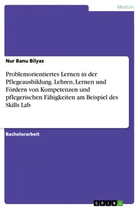 Problemorientiertes Lernen in der Pflegeausbildung. Lehren, Lernen und Fördern von Kompetenzen und pflegerischen Fähigkeiten am Beispiel des Skills Lab_cover
