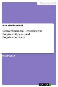 Esterverbindungen. Herstellung von Essigsäureethylester und Essigsäurebutylester_cover