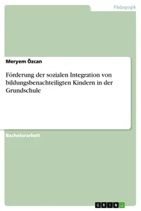 Förderung der sozialen Integration von bildungsbenachteiligten Kindern in der Grundschule_cover