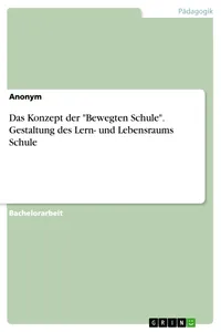 Das Konzept der "Bewegten Schule". Gestaltung des Lern- und Lebensraums Schule_cover