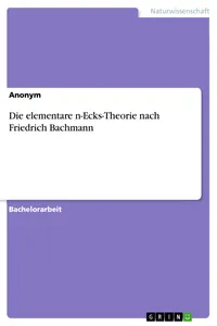 Die elementare n-Ecks-Theorie nach Friedrich Bachmann_cover