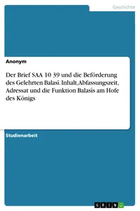 Der Brief SAA 10 39 und die Beförderung des Gelehrten Balasî. Inhalt, Abfassungszeit, Adressat und die Funktion Balasîs am Hofe des Königs_cover