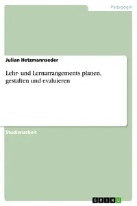 Lehr- und Lernarrangements planen, gestalten und evaluieren_cover