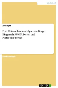 Eine Unternehmensanalyse von Burger King nach SWOT-, Pestel- und Porter-Five-Forces_cover