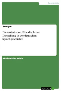 Die Assimilation. Eine diachrone Darstellung in der deutschen Sprachgeschichte_cover