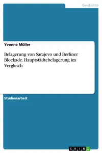 Belagerung von Sarajevo und Berliner Blockade. Hauptstädtebelagerung im Vergleich_cover