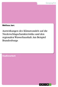 Auswirkungen des Klimawandels auf die Niederschlagscharakteristika und den regionalen Wasserhaushalt. Am Beispiel Brandenburgs_cover