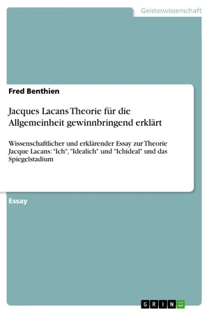 Jacques Lacans Theorie für die Allgemeinheit gewinnbringend erklärt
