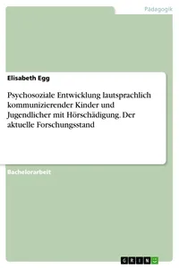 Psychosoziale Entwicklung lautsprachlich kommunizierender Kinder und Jugendlicher mit Hörschädigung. Der aktuelle Forschungsstand_cover