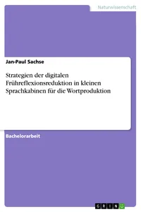 Strategien der digitalen Frühreflexionsreduktion in kleinen Sprachkabinen für die Wortproduktion_cover