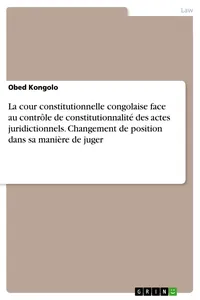 La cour constitutionnelle congolaise face au contrôle de constitutionnalité des actes juridictionnels. Changement de position dans sa manière de juger_cover