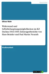 Widerstand und Selbstbehauptungsmöglichkeiten im KZ Dachau 1933-1939. Zeitzeugenberichte von Hans Beimler und Paul Martin Neurath_cover