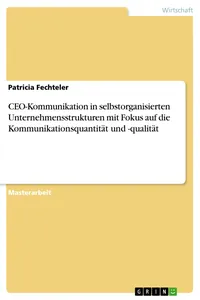 CEO-Kommunikation in selbstorganisierten Unternehmensstrukturen mit Fokus auf die Kommunikationsquantität und -qualität_cover