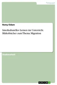 Interkulturelles Lernen im Unterricht. Bilderbücher zum Thema Migration_cover