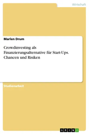 Crowdinvesting als Finanzierungsalternative für Start-Ups. Chancen und Risiken