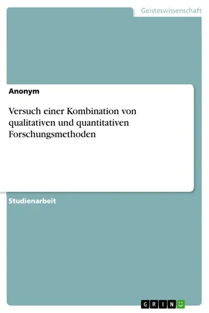 Versuch einer Kombination von qualitativen und quantitativen Forschungsmethoden
