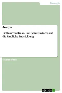 Einfluss von Risiko- und Schutzfaktoren auf die kindliche Entwicklung_cover