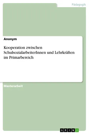Kooperation zwischen SchulsozialarbeiterInnen und Lehrkräften im Primarbereich
