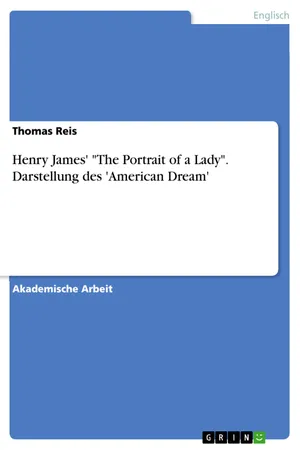 Henry James' "The Portrait of a Lady". Darstellung des 'American Dream'