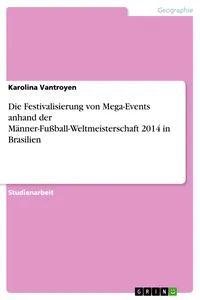 Die Festivalisierung von Mega-Events anhand der Männer-Fußball-Weltmeisterschaft 2014 in Brasilien_cover