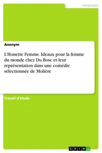 L'Honette Femme. Ideaux pour la femme du monde chez Du Bosc et leur représentation dans une comédie sélectionnée de Molière_cover